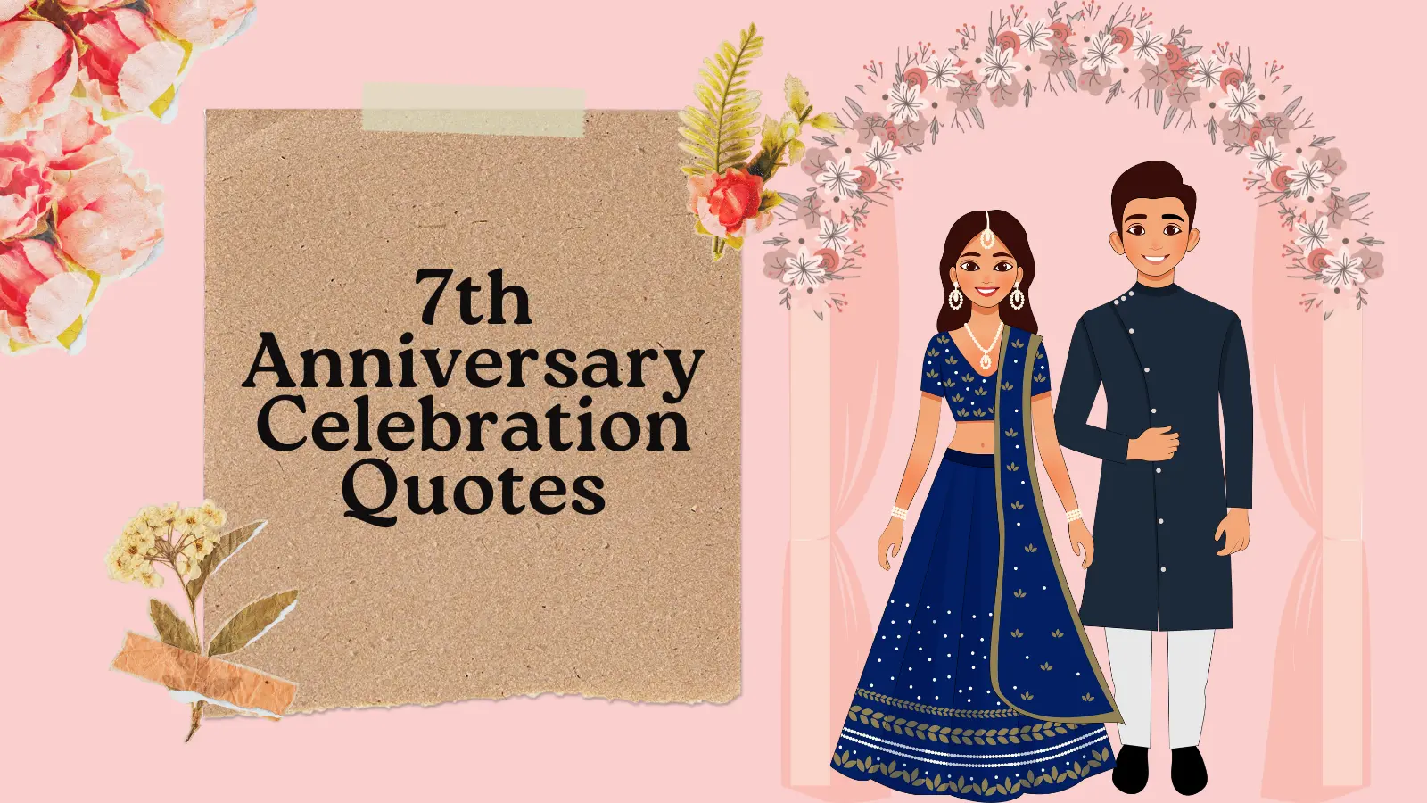 7th Anniversary Celebration Quotes, Captions, and Wishes